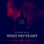 cover: Sunrise Blvd - What You've Got