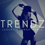 cover: Various - Trendzz: Luxury Lounge Music