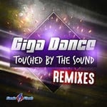 cover: Giga Dance - Touched By The Sound - Remixes