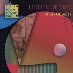 cover: Shiny Objects - Lights Of Fire