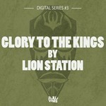 cover: Lion Station - Digital Series #3: Glory To The Kings