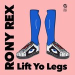 cover: Rony Rex - Lift Yo Legs