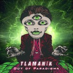 cover: Tlamanik - Out Of Paradigma