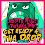 cover: Charlotte Devaney|The Ragga Twins - Get Ready 4 Tha Drop (Remixes)