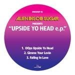 cover: Alien Disco Sugar - Upside Yo Head EP