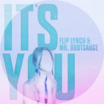 cover: Flip Lynch & Mr Bootsauce - Its You