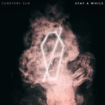 cover: Cemetery Sun - Stay A While