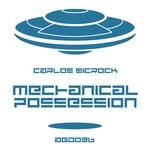 cover: Carlos Sicrock - Mechanical Possession