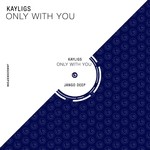 cover: Kayligs - Only With You