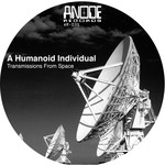 cover: A Humanoid Individual - Transmissions From Space