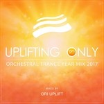 cover: Ori Uplift|Various - Uplifting Only: Orchestral Trance Year Mix 2017 (unmixed tracks)