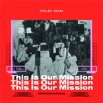 cover: Spoiled Drama - This Is Our Mission