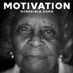 cover: Ncredible Gang|Nick Cannon - Motivation