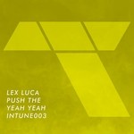 cover: Lex Luca - Push The/Yeah Yeah