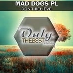 cover: Mad Dogs Pl - Don't Believe