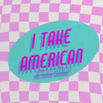 cover: The Vegan Leather - I Take American