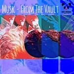 cover: Musk - From The Vault EP