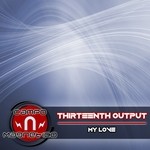 cover: Thirteenth Output - My Love