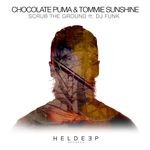 cover: Chocolate Puma|Dj Funk|Tommie Sunshine - Scrub The Ground