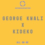 cover: George Kwali|Kideko - All On Me