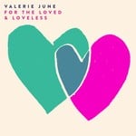 cover: Valerie June - For The Loved & Loveless