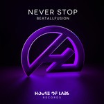 cover: Beatallfusion - Never Stop (Explicit)