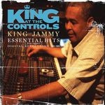 cover: King Jammy|Various - King At The Controls: Essential Hits From Reggae's Digital Revolution 1985-1989