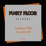 cover: Luciano Fm - Discolove EP