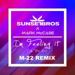 cover: Mark Mccabe|Sunset Bros - I'm Feeling It (In The Air) (M-22 Remix)