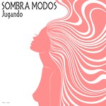 cover: Sombra Modos - Jugando