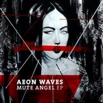 cover: Aeon Waves - Mute Angel EP