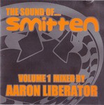 cover: Aaron Liberator|Various - The Sound Of Smitten Vol 1 (Mixed By Aaron Liberator)