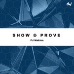 cover: Pj Makina - Show & Prove