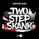 cover: Dapper Dan - 2 Step Skank