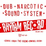 cover: Dub Narcotic Sound System - Rhythm Record Vol One Echoes From The Scene Control Room