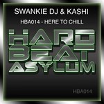 cover: Swankie Dj & Kashi - Here To Chill