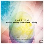 cover: Mark Digital - Onyx/Moving Stars Across The Sky