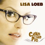 cover: Lisa Loeb - Cake And Pie