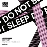 cover: Jesse Perez - Begun EP