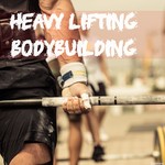 cover: Various - Heavy Lifting Bodybuilding