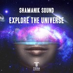 cover: Shamanik Sound - Explore The Universe