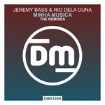 cover: Jeremy Bass|Rio Dela Duna - Minha Musica (The Remixes)