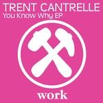 cover: Trent Cantrelle - You Know Why EP