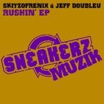 cover: Jeff Doubleu|SKITZOFRENIX - Rushin' EP