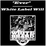 cover: White Label Will - Ever