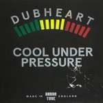 cover: Dubheart|Fullness - Cool Under Pressure