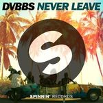 cover: Dvbbs - Never Leave