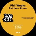 cover: Phil Weeks - That House Groove