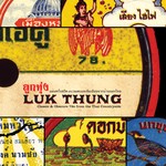 cover: Various - Luk Thung/Classic & Obscure 78s From The Thai Countryside