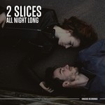 cover: 2 Slices - All Night Long